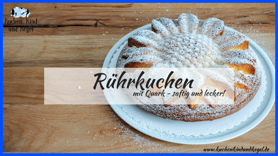 Backen mit Kindern, Backen für Kinder, Gugelhupf, Rührkuchen, Backen, Kuchen mit Quark, Quarkkuchen, Backen, schnelles Rezept, schnell backen