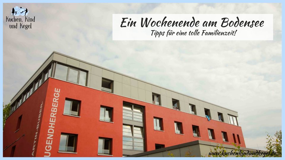 Ein-Wochenende-am-Bodensee-Bodensee-Martin-Buber-Jugendherberge-Jugendherberge-Bodensee-Überlingen-Nußdorf-Familienzeit-Insel-Mainau-Bodensee-Schifffahrt-Schiff-Bodensee