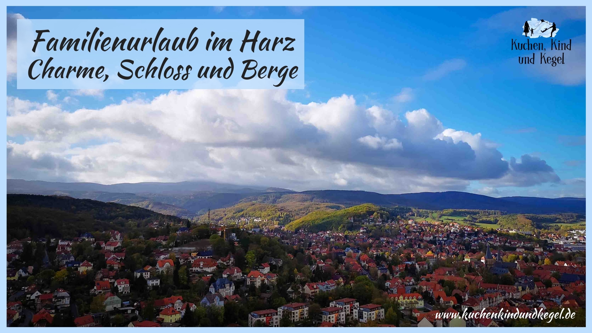 Familienurlaub im Harz – Charme, Schloss und Berge
