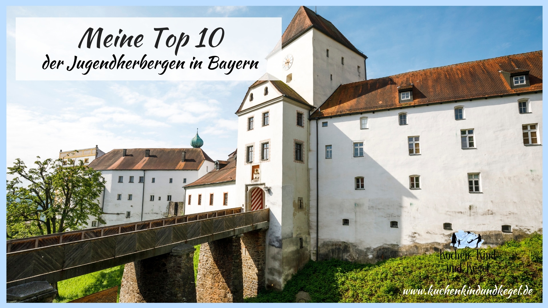 Reisen mit Kindern – meine Top 10 der DJH-Jugendherbergen in Bayern