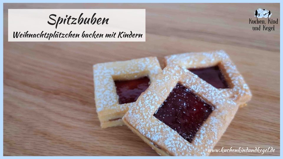 Spitzbuben, Spitzbuben mit Gelee, Backen mit Kindern, Backen für Weihnachten, Weihnachtsplätzchen, Weihnachten