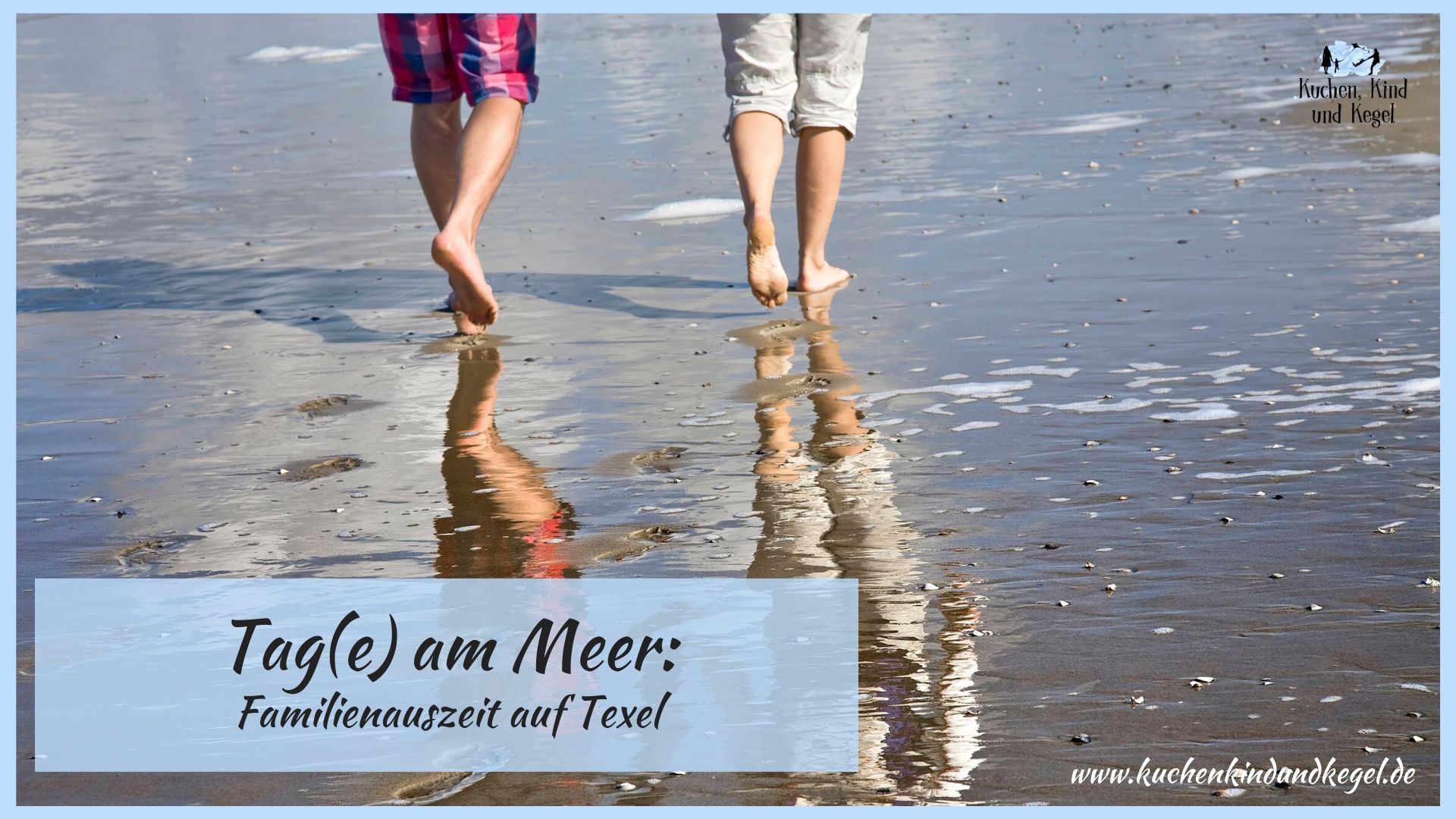 Tag(e) am Meer: Familienauszeit auf Texel