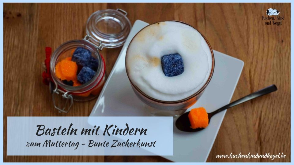 DIY-Basteln-mit-Kindern-zum-Muttertag-bunte-Zuckerkunst-bunte-Zuckerwürfel-Geschenk-für-Mama-Geschenk-für-Lehrerin-Geschenk-für-Erzieherin