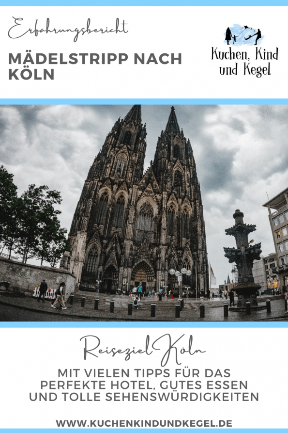 Mädelstripp Köln - Sehenswürdigkeiten, Hotel und Restaurant Tipps
