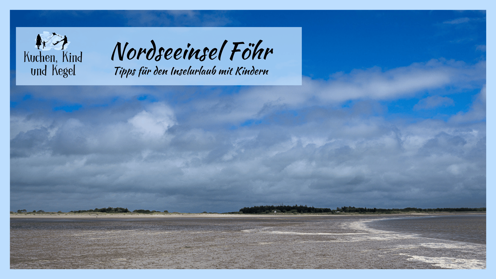 Nordseeinsel Föhr – Tipps für den Inselurlaub mit Kindern