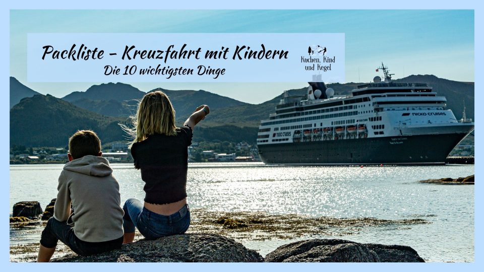 Packliste: 10 wichtige Dinge für eure Kreuzfahrt mit Kindern