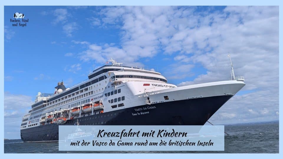 Vasco da Gama Kreuzfahrt mit Kindern Britische Inseln intensiv - Nicko Cruises - Kreuzfahrt Beitragsbild