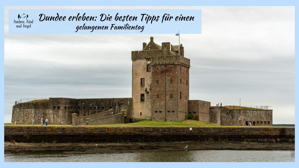 Dundee erleben Die besten Tipps für einen tollen Familientag
