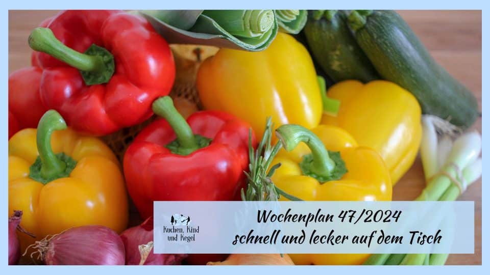 Wochenplan KW 47_2024_ Schnell und Lecker auf den Tisch