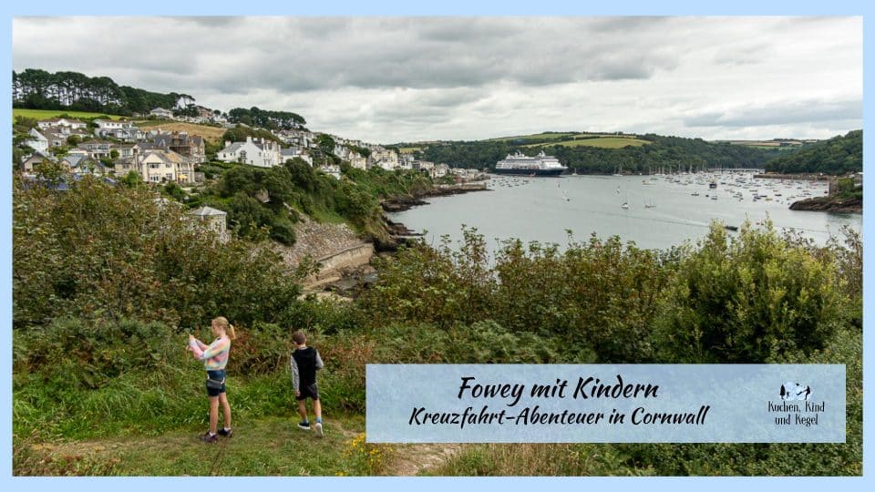 ein_tag_in_fowey_mit_kindern_kreuzfahrt_abenteuer_in_cornwall_vascodagama_nickocruises_britischeInseln_england