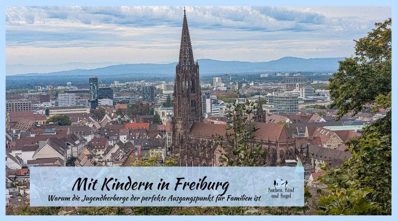Mit Kindern in Freiburg Warum die Jugendherberge der perfekte Ausgangspunkt für Familien ist