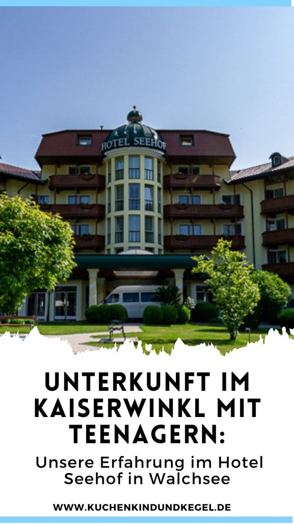 Unterkunft im Kaiserwinkl mit Teenagern: Unsere Erfahrung im Hotel Seehof in Walchsee