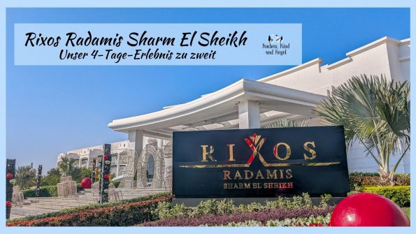 Rixos Radamis Sharm El Sheikh - Unser 4-Tage-Erlebnis zu zweit