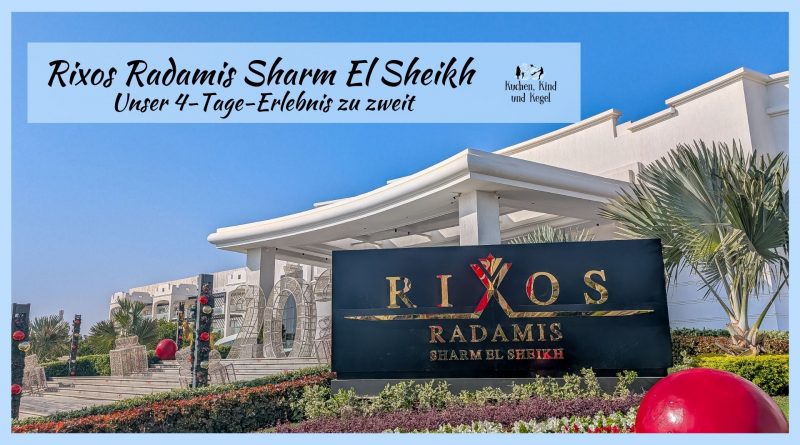Rixos Radamis Sharm El Sheikh - Unser 4-Tage-Erlebnis zu zweit