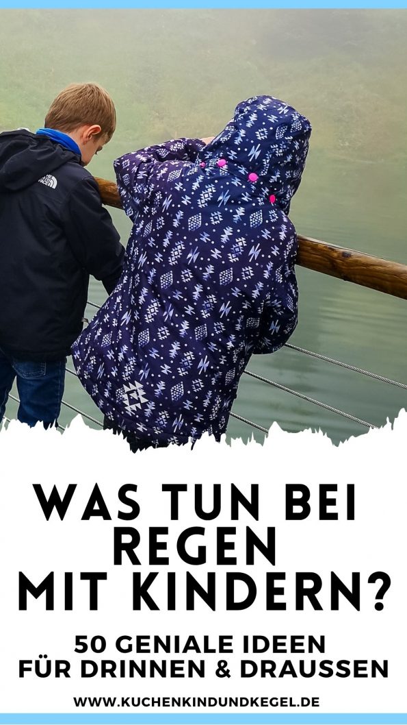 Was tun bei Regen mit Kindern-50 geniale Ideen für drinnen und draußen