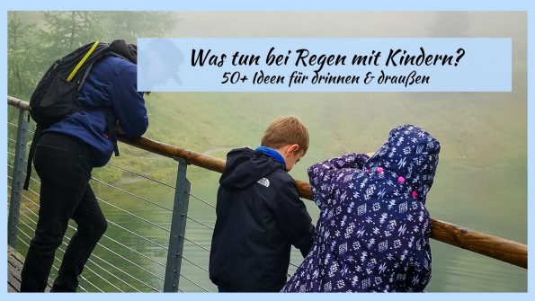 Ideen bei Regen mit Kindern drinnen und draußen